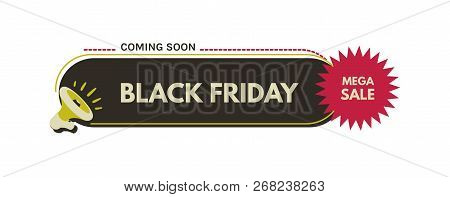 Black Friday. Megaphone With Bubble Speech. Concept For Promotion And Advertising. Sticker For Best 