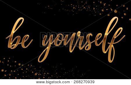 Be Yourself - Gold Sparkling Hand Lettering Inscription Text