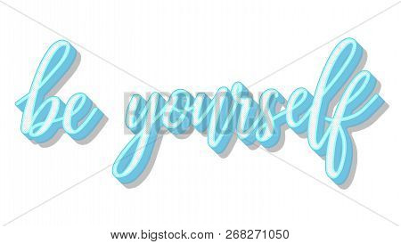 Be Yourself - Hand Lettering Inscription Text In Retro Style