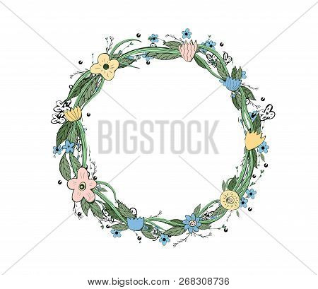 Wild Flowers And Leaves Wreath.  Doodle Style Round Composition With Empry Space For Text Isolated O