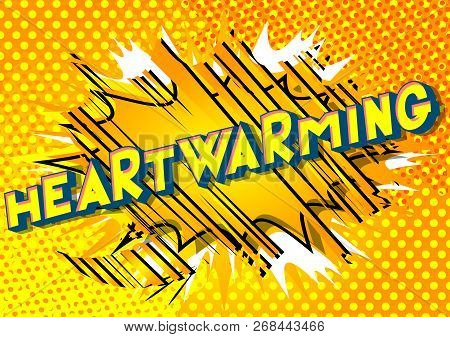 Heartwarming - Vector Illustrated Comic Book Style Phrase.