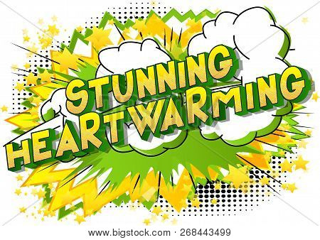 Stunning Heartwarming - Vector Illustrated Comic Book Style Phrase.