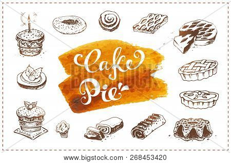 Hand Drawn Pastry Icons Set With Dessert Pie, Birthday Cake, Muffin Isolated On White Vector Backgro