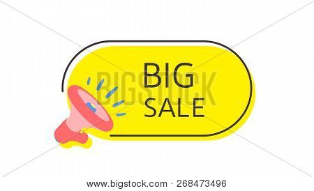 Big Sale. Megaphone With Bubble Speech. Concept For Promotion And Advertising. Sticker For Best Stoc