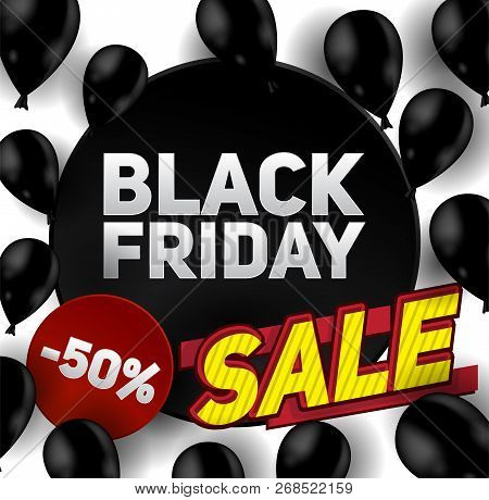 Black Friday Sale Poster Template With Shiny Balloons On Black Background With 50 Percent Discount. 