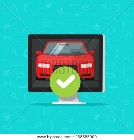 Car And Approved Checkmark On Computer Vector Illustration, Flat Cartoon Automobile And Tick, Concep