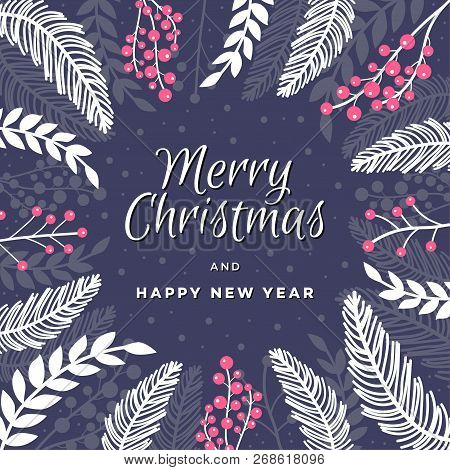Merry Christmas And Happy New Year. Beautiful Holiday Theamed Banner With Winter Plants And Berries.