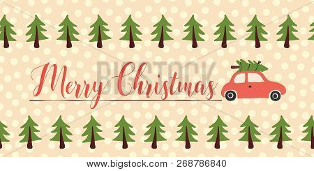 Christmas Greetings Vector Banner Seamless. Red Car With Christmas Tree On The Roof. Merry Christmas