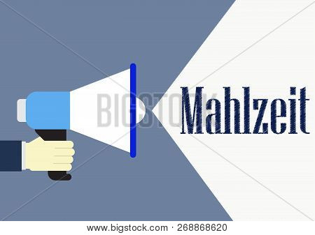 Mahlzeit - Meal In German Concept Hand Holding Megaphone