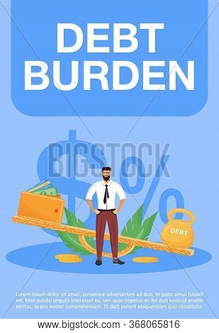 Debt Burden Poster Flat Vector Template. Financial Problem, Legal Obligation Brochure, Booklet One P