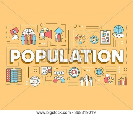 Population Word Concepts Banner. Presentation, Website. Planet Overpopulation, Demographic Problem. 