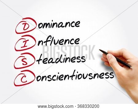 Disc (dominance, Influence, Steadiness, Conscientiousness) Acronym - Personal Assessment Tool To Imp