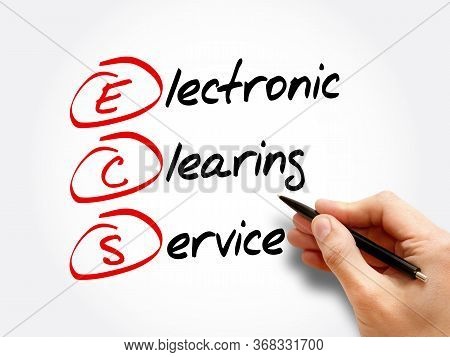 Ecs - Electronic Clearing Service Acronym, Business Concept Background