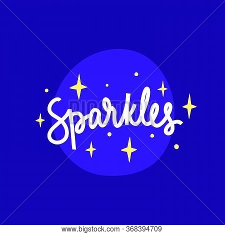 Sparkles Hand Drawn Vector Lettering. Abstract