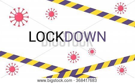 Coronavirus Background Lockdown Text With Caution Tape. Can Bu Used As Banner, Web, Background. Stoc