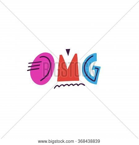 Omg Lettering. Kids Phrase. Modern Typography. Colorful Vector Illustration. Isolated On White Backg