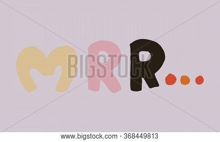 Hand Drawn Vector Inscription Of Mrr Word. Cute Funny Domestic Animal Typography. Simple Childish Dr