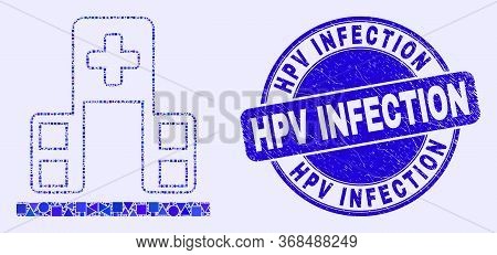 Geometric Hospital Building Mosaic Icon And Hpv Infection Seal Stamp. Blue Vector Rounded Grunge Sea