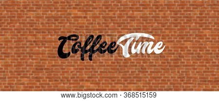 Retro Sign With The Word Coffeetime. Vintage Symbol. Design Element For Your Ad, Signs, Posters, Ban