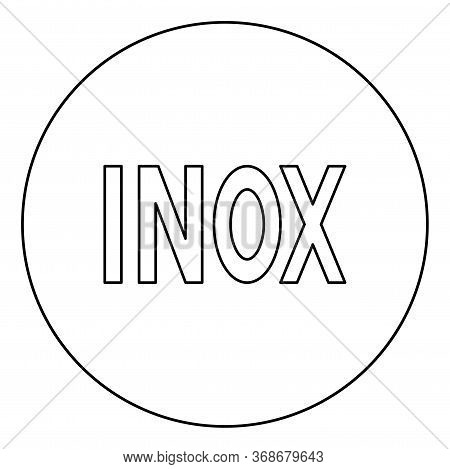 Inox Inscription Symbol Type Cooking Surfaces Sign Utensil Destination Panel Icon In Circle Round Ou