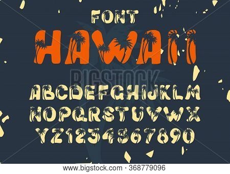 Vintage Handmade Font Hawaii Stylized, Holiday, Beach Vacation, Palm Trees In The Background. Vector
