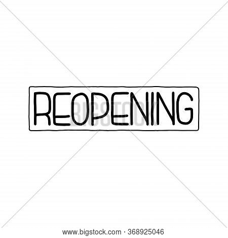 Reopening Lettering Monochrome Illustration. Elegant Modern Handwritten Calligraphy. For Relaunch Ca
