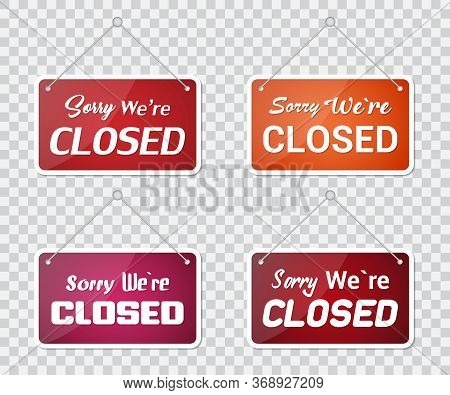 Set Of Sorry Were Closed Door Sign On A Transparent Background