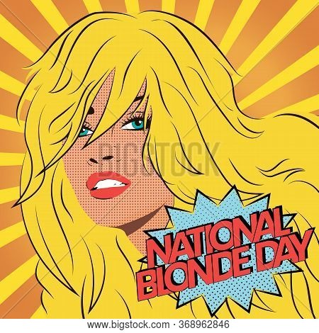 A Girl With Blonde Hair Drawn In The Pop Art Style. National Blonde Day.
