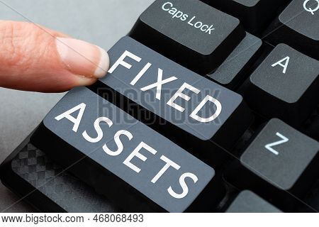 Sign Displaying Fixed Assets. Conceptual Photo Long-term Tangible Piece Of Property Or Equipment A F