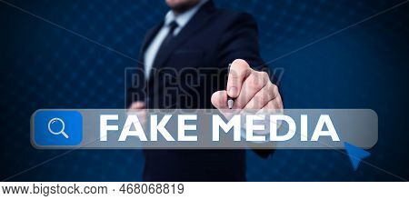 Sign Displaying Fake Media. Business Concept An Formation Held By Brodcasters Which We Cannot Rely O
