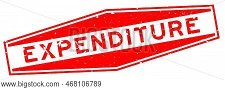 Grunge Red Expenditure Word Hexagon Rubber Seal Stamp On White Background