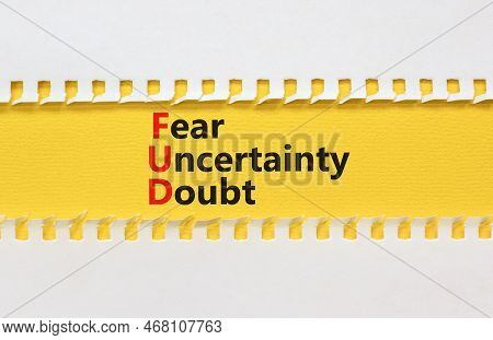Fud Fear Uncertainty Doubt Symbol. Concept Words Fud Fear Uncertainty Doubt On White Paper On A Beau