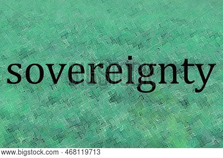 Black Word Sovereignty Letters Illustration On Green Background