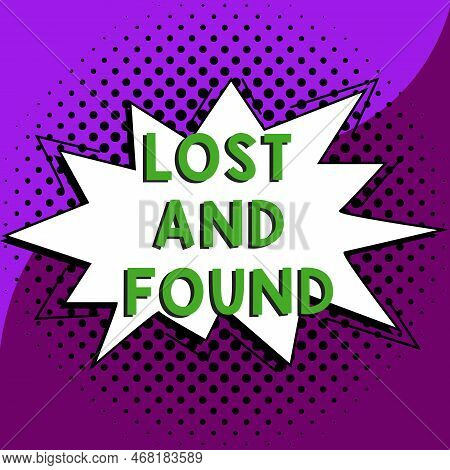 Sign Displaying Lost And Found. Business Concept Place Where You Can Find Forgotten Things Search Se