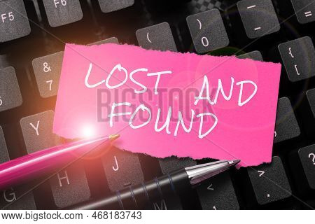 Sign Displaying Lost And Found. Business Concept Place Where You Can Find Forgotten Things Search Se