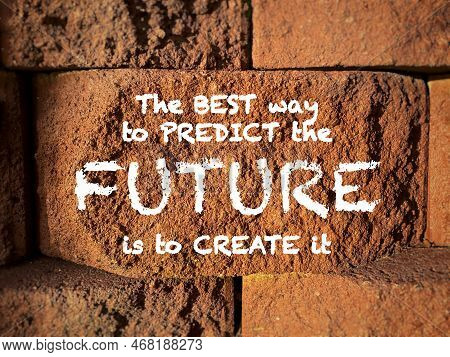 The Best Way To Predict The Future Is To Create It. Text On Rock Background. Inspirational Motivatio