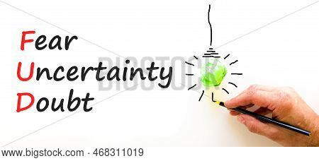 Fud Fear Uncertainty Doubt Symbol. Concept Words Fud Fear Uncertainty Doubt On White Paper On A Beau
