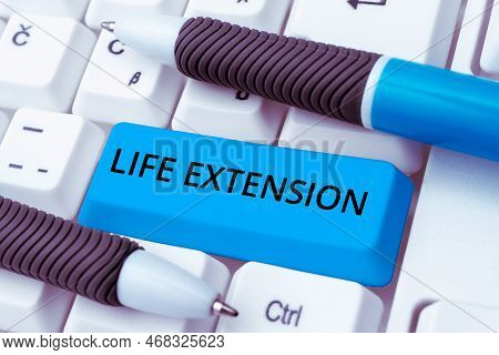 Text Sign Showing Life Extension. Internet Concept Able To Continue Working For Longer Than Others O