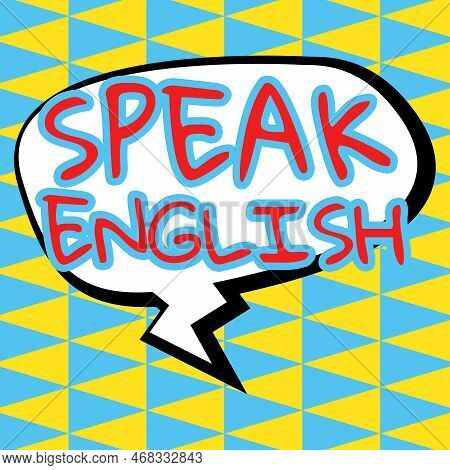 Conceptual Display Speak English. Word For Study Another Foreign Language Online Verbal Courses