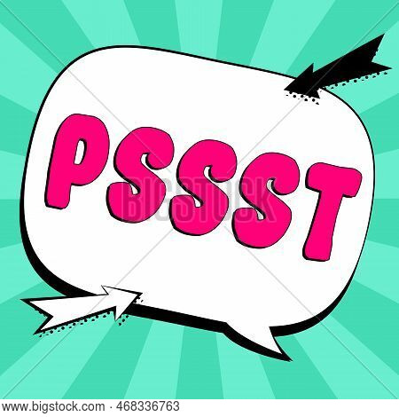 Handwriting Text Pssst. Concept Meaning Expression Way To Attract Attention Of Someone Be Quiet Sile