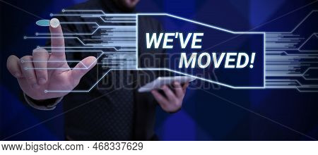 Writing Displaying Text Weve Moved. Business Showcase Going To Live From Place Another Same Or Diffe