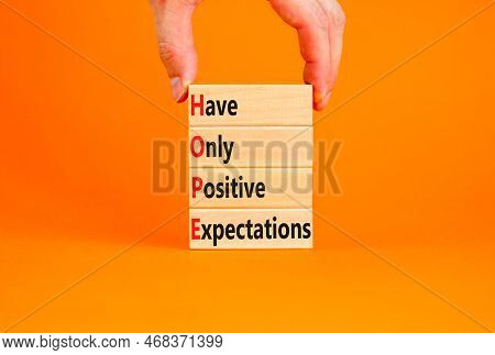 Hope Have Only Positive Expectations Symbol. Concept Words Hope Have Only Positive Expectations On B