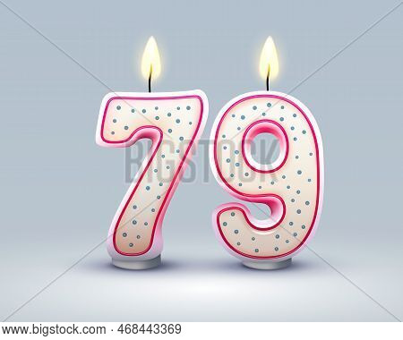 Happy Birthday Years. 79 Anniversary Of The Birthday, Candle In The Form Of Numbers. Vector