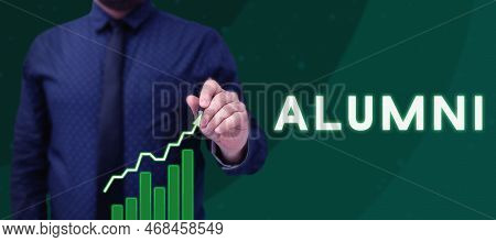 Inspiration Showing Sign Alumni. Business Idea Former Pupil Or Student Especially Male One Of Partic