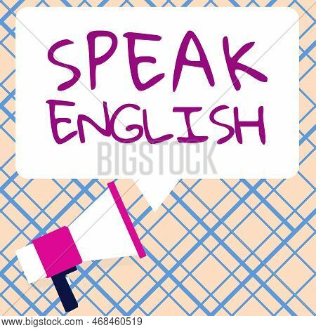 Sign Displaying Speak English. Word Written On Study Another Foreign Language Online Verbal Courses
