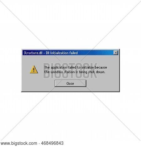 Error Window Message, Computer System Warning On Dll Initialization Failed, Vector Pc Alert Screen. 