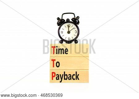 Ttp Time To Payback Symbol. Concept Words Ttp Time To Payback On Wooden Blocks On A Beautiful White 
