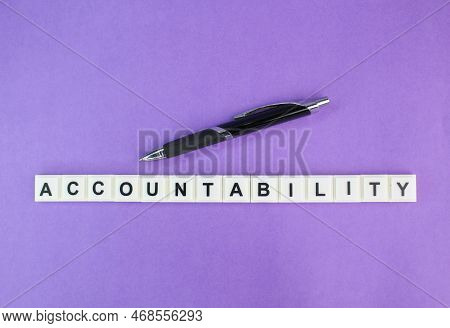 Letters Of The Alphabet With The Word Accountability. The Concept Of Accountability. The Fact Or Con