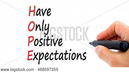 Hope Have Only Positive Expectations Symbol. Concept Words Hope Have Only Positive Expectations On W