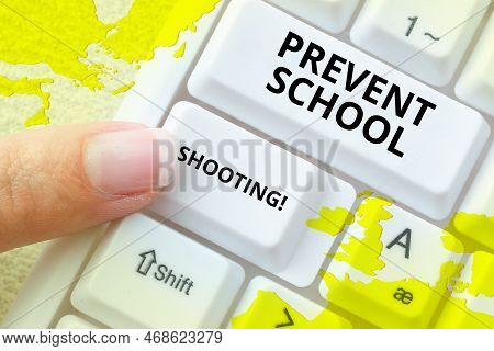 Handwriting Text Prevent School Shooting. Business Concept Actions Committed To Terminate Use Of Fir